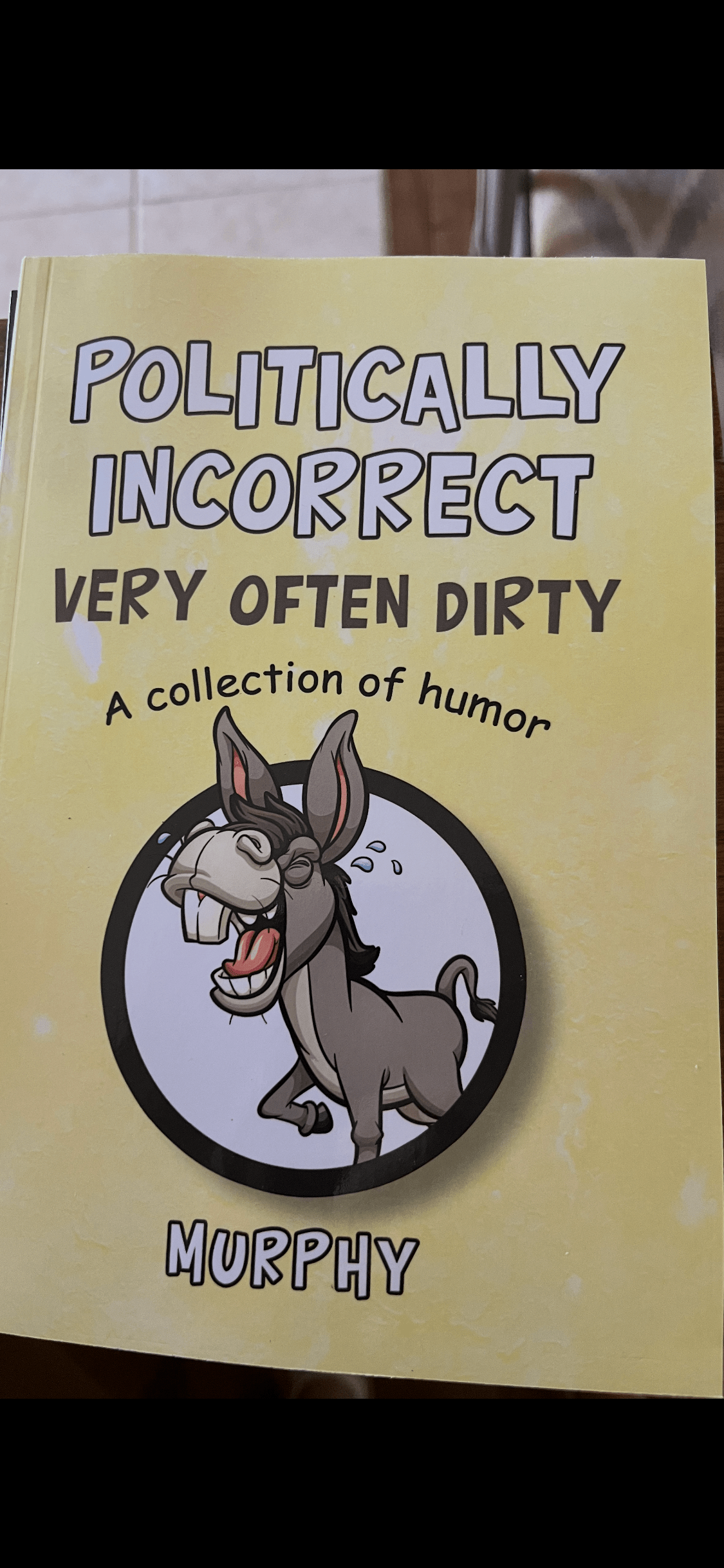 Politically incorrect, very often dirty
